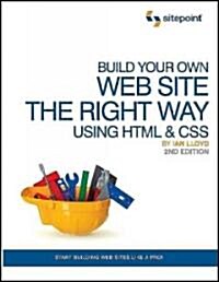 Build Your Own Web Site the Right Way Using HTML & CSS (Paperback, 2nd)