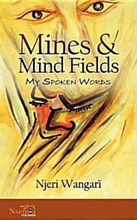 Mines & Mind Fields: My Spoken Words (Paperback)