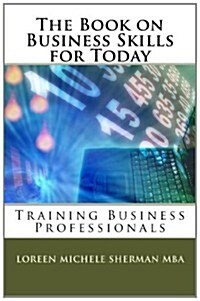 The Book on Business Skills for Today (Paperback)