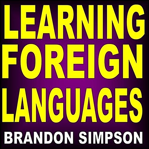 Learning Foreign Languages (Paperback)