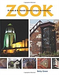 Zook: A Look at R. Harold Zooks Unique Architecture (Paperback)