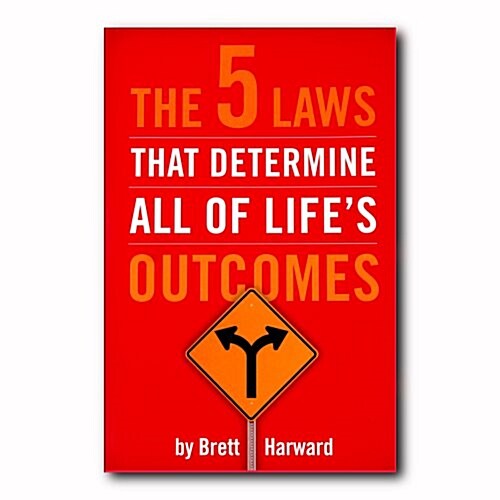 The 5 Laws That Determine All of Lifes Outcomes (Paperback)