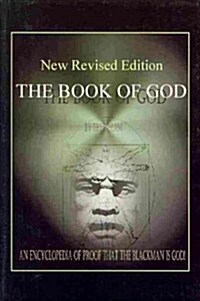 The Book of God: An Encyclopedia of Proof That the Black Man Is God (Paperback, Revised)