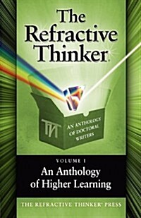 The Refractive Thinker, Volume One: An Anthology of Higher Learning (Paperback)