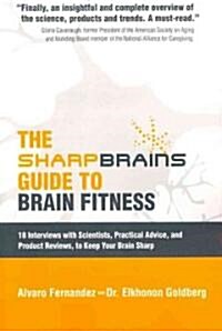 The Sharp Brains Guide to Brain Fitness (Paperback, 1st)