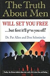 The Truth about Men Will Set You Free: The New Science of Love and Dating (Paperback)