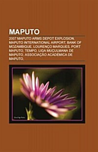 Maputo: Buildings and Structures in Maputo, Education in Maputo, Geography of Maputo, People from Maputo, Sport in Maputo, Mar (Paperback)