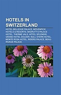 Hotels in Switzerland: Hotel Bellevue Palace, Movenpick Hotels (Paperback)