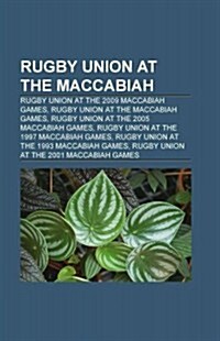 Rugby Union at the Maccabiah: Rugby Union at the 2009 Maccabiah Games, Rugby Union at the Maccabiah Games (Paperback)