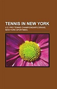 Tennis in New York: Otb Open, Rye Brook Open, Schenectady Open, Tennis People from New York, Virginia Slims of New York (Paperback)