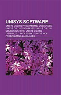 Unisys Software: Unisys OS 2200 Programming Languages, Unisys OS 2200 Databases, Unisys OS 2200 Communications (Paperback)