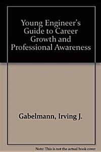 The New Engineers Guide to Career Growth and Professional Awareness (Paperback)
