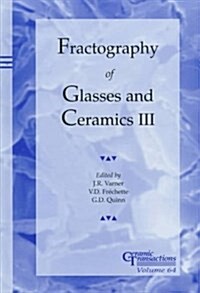 Fractography of Glasses and Ceramics III (Hardcover)