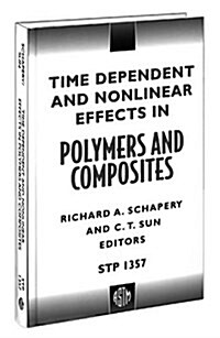Time Dependent and Nonlinear Effects in Polymers and Composites (Hardcover)