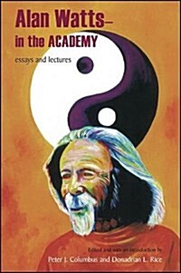 Alan Watts - In the Academy: Essays and Lectures (Hardcover)