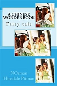 A Chinese Wonder Book: Fairy Tale (Paperback)