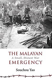 The Malayan Emergency: Essays on a Small, Distant War (Hardcover)