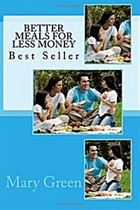 Better Meals for Less Money: Best Seller (Paperback)