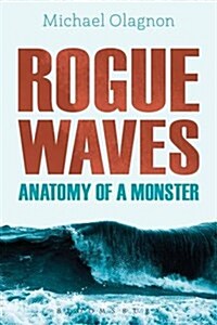 Rogue Waves : Anatomy of a Monster (Paperback)