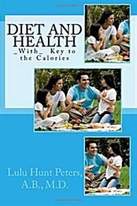 Diet and Health: _With_ Key to the Calories (Paperback)