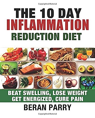 The 10 Day Inflammation Reduction Diet (Paperback)