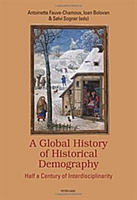 A Global History of Historical Demography: Half a Century of Interdisciplinarity (Paperback)
