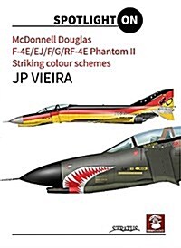 McDonnel Douglas, F-4e/Ej/F/G/RF-4e Phantom II. Striking Colour Schemes (Hardcover)