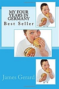 My Four Years in Germany: First Edition (Paperback)