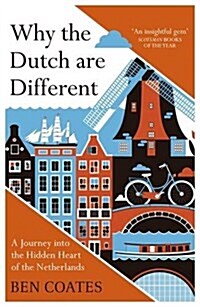 [중고] Why the Dutch are Different : A Journey into the Hidden Heart of the Netherlands: From Amsterdam to Zwarte Piet, the acclaimed guide to travel in (Paperback)