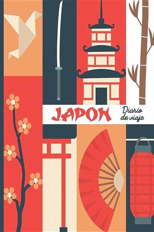 Japon diario de viaje. Travel journal. Cuaderno exploradores. Wanderlust: Wanderlust Journals (Paperback)