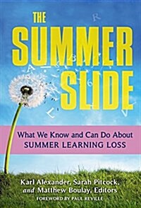 The Summer Slide: What We Know and Can Do about Summer Learning Loss (Paperback)