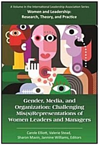 Gender, Media, and Organization: Challenging Mis(s)Representations of Women Leaders and Managers(HC) (Hardcover)