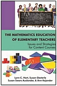 The Mathematics Education of Elementary Teachers: Issues and Strategies for Content Courses (Paperback)