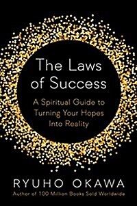 The Laws of Success: A Spiritual Guide to Turning Your Hopes Into Reality (Paperback)