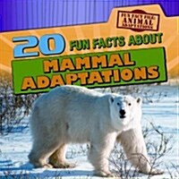 20 Fun Facts About Mammal Adaptations (Paperback)