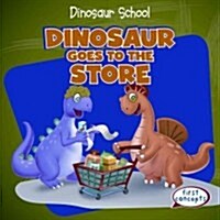Dinosaur Goes to the Store (Paperback)