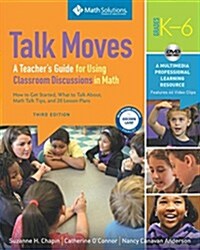 Talk Moves: A Teachers Guide for Using Classroom Discussions in Math, Grades K-6 (Paperback, 3)