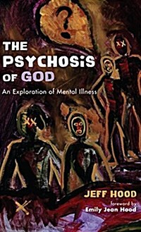 The Psychosis of God (Hardcover)