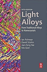 Light Alloys : Metallurgy of the Light Metals (Hardcover, 5 ed)