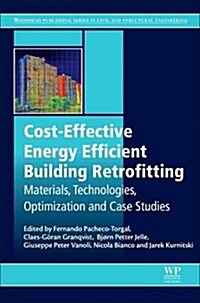 Cost-Effective Energy Efficient Building Retrofitting : Materials, Technologies, Optimization and Case Studies (Hardcover)