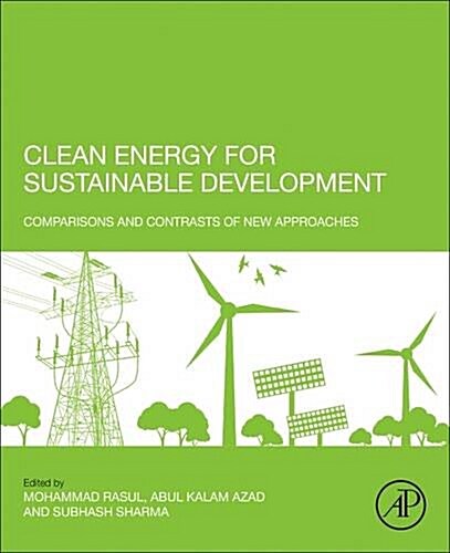 Clean Energy for Sustainable Development: Comparisons and Contrasts of New Approaches (Paperback)