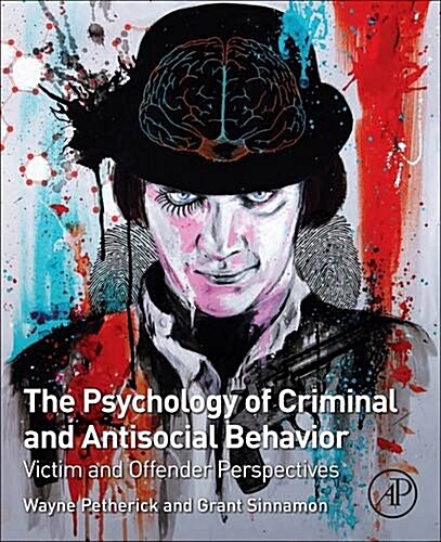 The Psychology of Criminal and Antisocial Behavior: Victim and Offender Perspectives (Paperback)