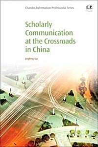 Scholarly Communication at the Crossroads in China (Paperback)
