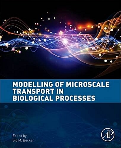 Modeling of Microscale Transport in Biological Processes (Hardcover)