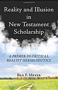 Reality and Illusion in New Testament Scholarship (Paperback)