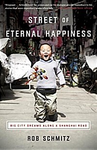 Street of Eternal Happiness: Big City Dreams Along a Shanghai Road (Paperback)