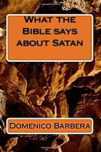 What the Bible Says About Satan (Paperback)