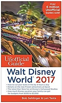 The Unofficial Guide to Walt Disney World 2017 (Paperback)