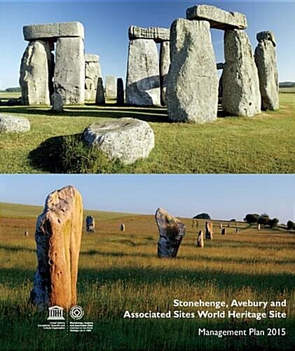 Stonehenge, Avebury and Associated Sites World Heritage Site : Management Plan 2015 (Paperback)