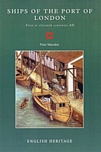 Ships of the Port of London : First to eleventh centuries AD (Paperback)